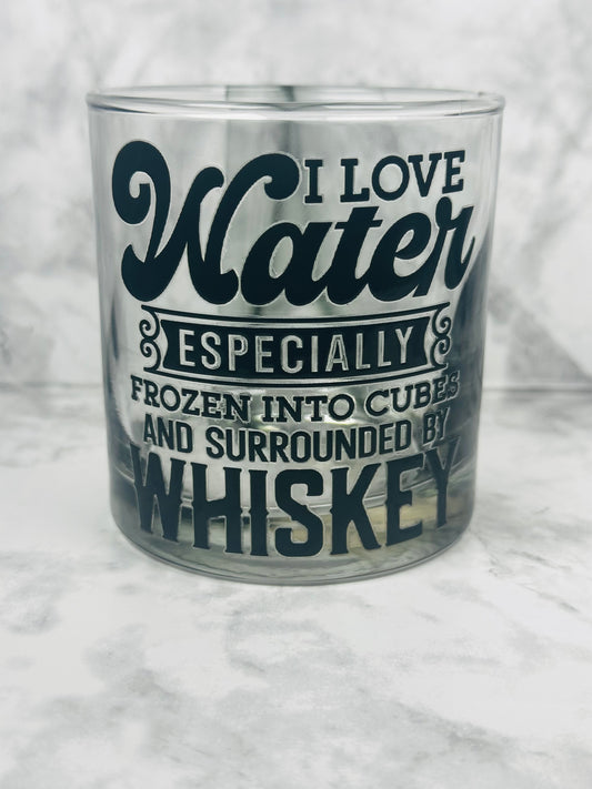 I love Water!!! Yeah, Ice in my Whiskey