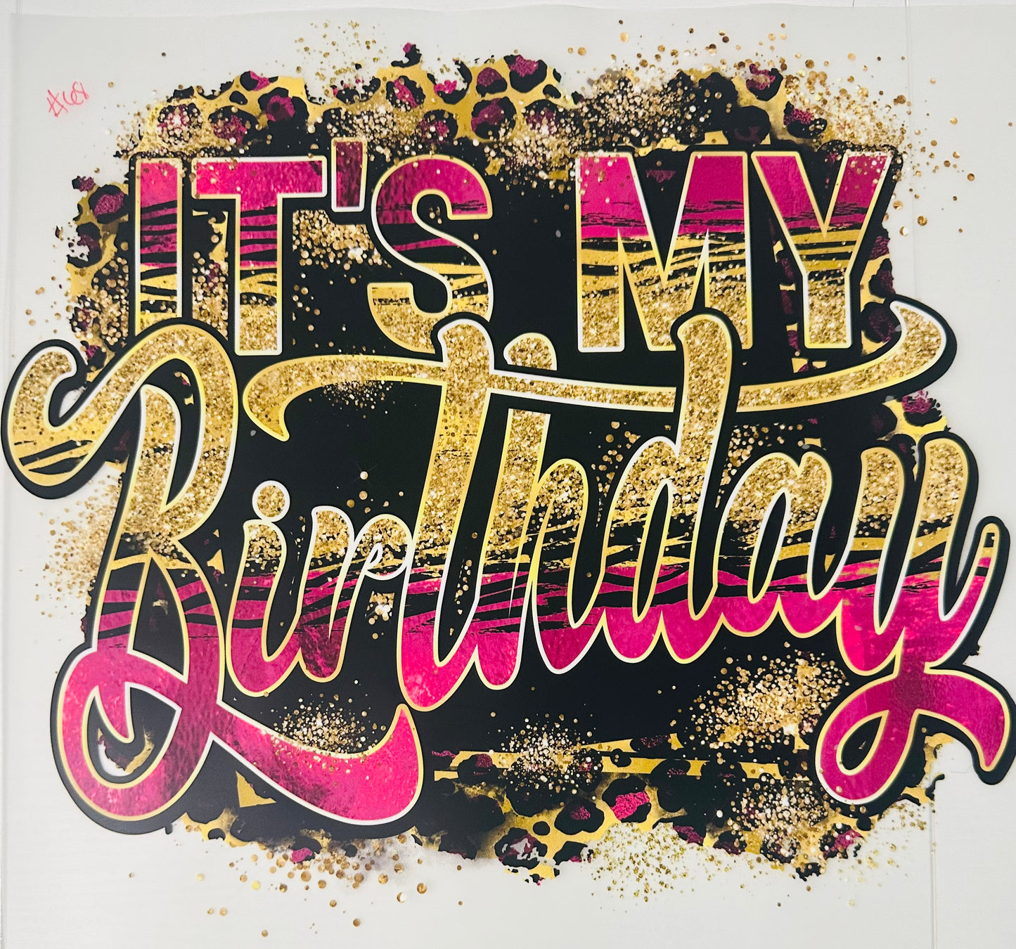 ITS MY BIRTHDAY