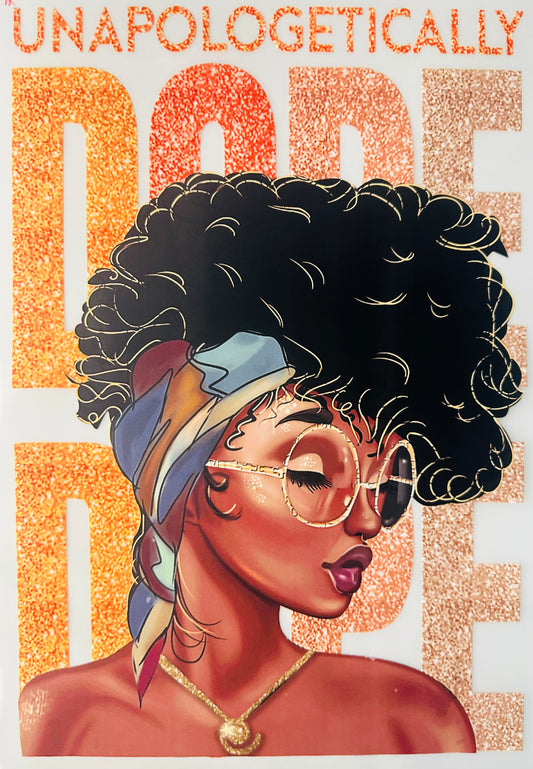 UNAPOLOGETICALLY DOPE