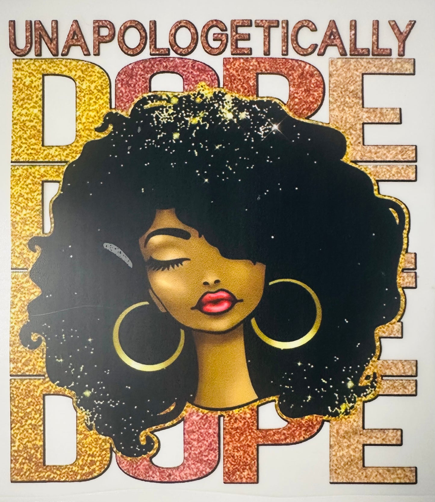UNAPOLOGETICALLY DOPE