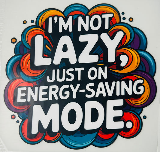 I'm not Lazy, just Chill'n