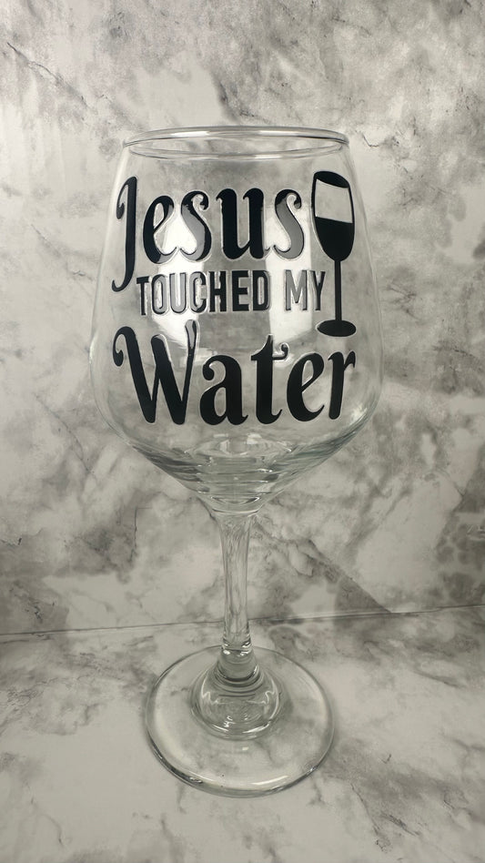 Jesus TOUCHED My Water Wine Glass